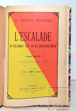 Ensemble de documents autour de l'Escalade. I: Deux récits officiels de l'Escalade (Fick 1868) - Le lendemain de l'Escalade (Tribune de Genève 1895) - ...