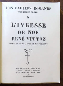 L'ivresse de Noé. Drame en trois actes et un prologue. . Vittoz René: