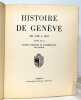 Histoire de Genève. I: Des origines à 1798 - II: de 1798 à 1931. . Collectif: 