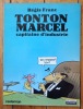 Tonton Marcel capitaine d'industrie. . Franc Régis: 