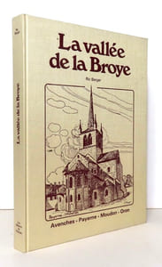 La vallée de la Broye. Avenches - Payerne - Moudon - Oron.