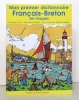 Mon premier dictionnaire français-breton en images. . Lazé Christophe, Cadieu Marie-Paule: 