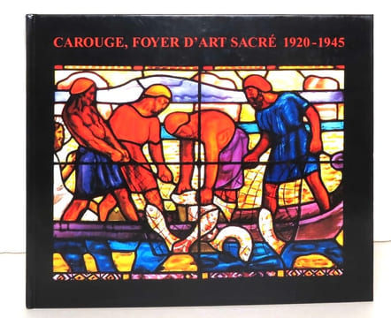 Carouge, foyer d'Art sacré 1920-1945. . Rudaz Patrick:
