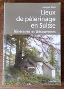 Lieux de pèlerinage en Suisse. Itinéraires et découvertes.  par Rime Jacques:  - Image 1