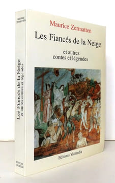Les fiancés de la neige et autres contes et légendes de la montagne valaisanne. . Zermatten Maurice: