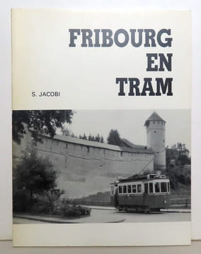 Fribourg en tram. . Jacobi S.:
