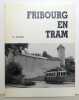 Fribourg en tram. . Jacobi S.: 