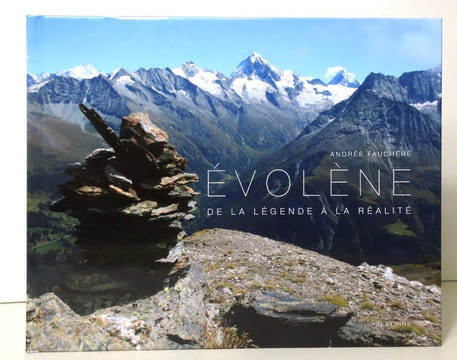 Evolène. De la légende à la réalité. . Fauchère Andrée: