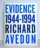 Richard Avedon - Evidence 1944-1994. . Avedon Richard, Livingston Jane, Gopnik Adam, Shanahan Mary: 
