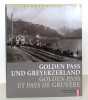 Golden Pass und Greyerzerland - Golden Pass et Pays de Gruyère.. Gremaud Michel, Pfeiffer Peter: 