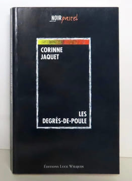 Le Degrés-de-Poule. . Jaquet Corinne:
