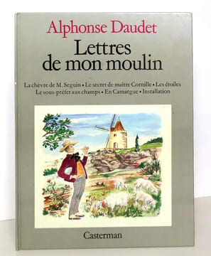 Lettres de mon moulin. La chèvre de M. Seguin - Le secret de Maître Cornille - Les étoiles - Le sous-préfet aux champs - En Camargue - Installation. . ...