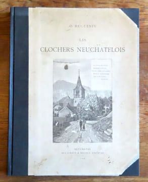 Les clochers neuchâtelois. . Huguenin  Oscar: 