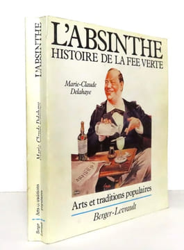 L'Absinthe. Histoire de la Fée verte - Arts et traditions populaires. . Delahaye Marie-Claude: