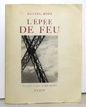 L'épée de feu. Photographies de Denise André-Baudeu. . Daniel-Rops, André-Baudeu Denise (phot.):