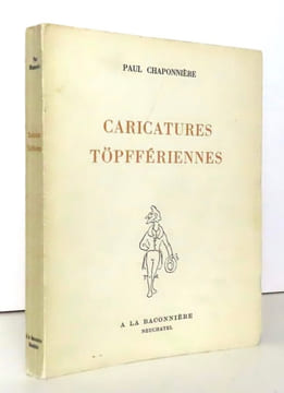 Caricatures Töpffériennes. . [Töpffer] Chaponnière Paul: 