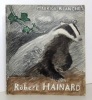 Robert Hainard. Avec une biographie, une bibliographie et une documentation complète sur le peintre et son oeuvre. . [Hainard Robert] Maurice ...