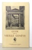 Guide de la vieille Genève. Nouvelle édition. . Naville Paul: 