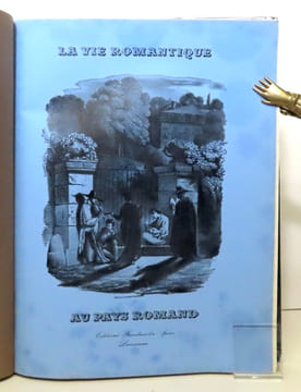 La vie romantique au pays romand. . Collectif - Daniel Baud-Bovy, Paul Bessire, Philippe Bridel, Paul Budry, Charly Clerc, Hélène de Diesbach, Pierre ...