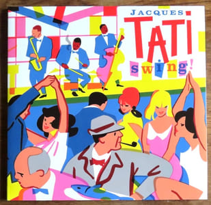 Jacques Tati swing ! - Jour de fête – Les vacances de Monsieur Hulot – Mon oncle - Playtime - Trafic - Parade.