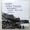 Genève - Ville basse, rues basses. Les ponts - Saint-Gervais. . Vellas Christian, Chardonnens Gérard: 