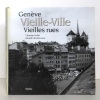 Genève - Vieille-Ville, vieilles rues. . Vellas Christian, Chardonnens Gérard: 