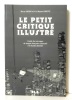 Le Petit Critique illustré - Guide des ouvrages de langue française consacrés à la bande dessinée. . Morgan Harry, Hirtz Manuel - Lewis Trondheim ...