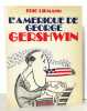 L'Amérique de George Gershwin. . Lipmann Eric: 