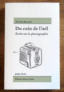 Du coin de l’œil. Ecrits sur la photographie.