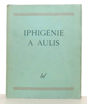 Iphigénie à Aulis. Tragédie d'Euripide. . Bonnard André, Euripide:
