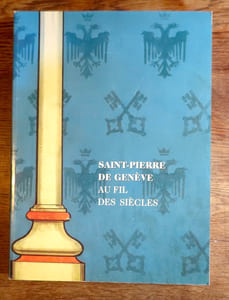 Saint-Pierre de Genève au fil des siècles.