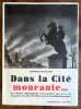 Dans la Cité mourante. Le vivant témoignage d'un Suisse qui a vu de ses yeux crouler Berlin sous les bombardements. . Warner Konrad: 