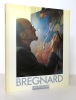 Gérard Bregnard. Une géométrie du subconscient. . [Bregnard] Roland Bouhéret, Alexandre Voisard: 