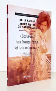 "Ecris-moi tes hauts faits et tes crimes..." - Correspondance 1962-1991.