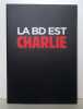 La BD est Charlie. . Cavanna (préface) - Collectif: 