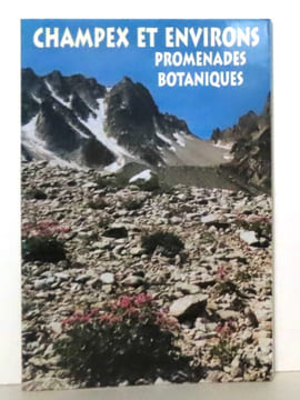 Champex et environs. Promenades botaniques. . Theurillat Jean-Paul: