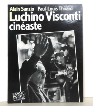 Luchino Visconti, cinéaste. . Sanzio Alain, Thirard Paul-Louis: