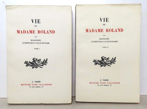 Vie de Madame Roland. . Clemenceau-Jacquemaire Madeleine: