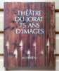 Théâtre du Jorat, 75 ans d'images. . Pidoux Gil, Matthey Jean-Louis, Rossel Paul, Sauter Pierre: 