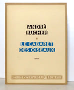 Le cabaret des oiseaux.  par Bucher André: 