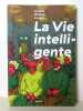 La vie intelligente. . William Levaux Aurélie: 