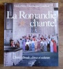 La Romandie chante ! Choeurs, chorales, danses et costumes. . Grin Micha, Curchod Dominique: 