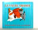 La vache orange. . Hale Nathan, Butel Lucile: 