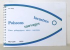 Poissons sauvages lacustres. Pistes pédagogiques nature, nourriture. . Golay Philippe: 