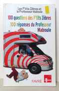 100 questions des P'tits Zèbres, 100 réponses du Professeur Maboule.  par [Cruchaud Joël, Richard Jean-Marc]:  - Image 1