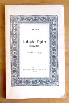 Rodolphe Töpffer bibliophile. . [Töpffer Rodolphe] C. de Geer: