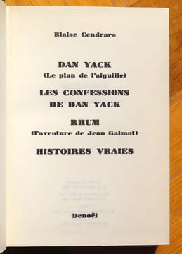 Dan Yack (Le plan de l'aiguille) - Les Confessions de Dan Yack - Rhum (l'aventure de Jean Galmot) - Histoires vraies. . Cendrars Blaise: 