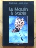 Le moulin à sable. . Gardaz Emile, Imsand Marcel (phot.): 