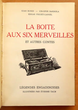 Légendes engadinoises. La boîte aux six merveilles et autre contes. . Bundi Gian, Bardola Chasper, Tach Etienne (ill.):