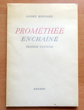 Prométhée enchainé. Tragédie d'Eschyle. . Bonnard André:
